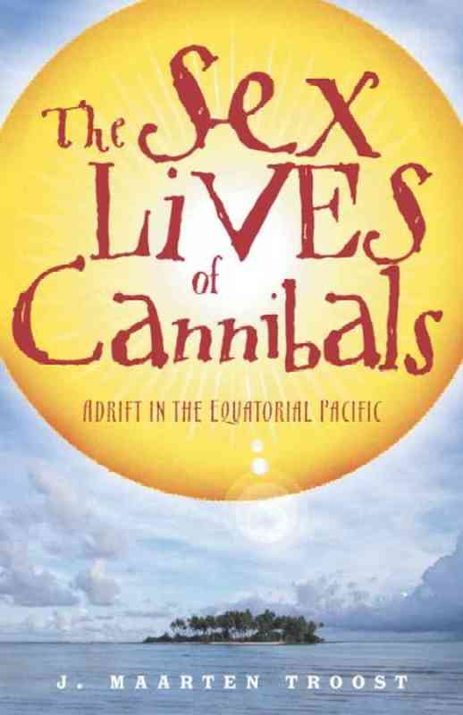 The Sex Lives of Cannibals J. Maarten Troost